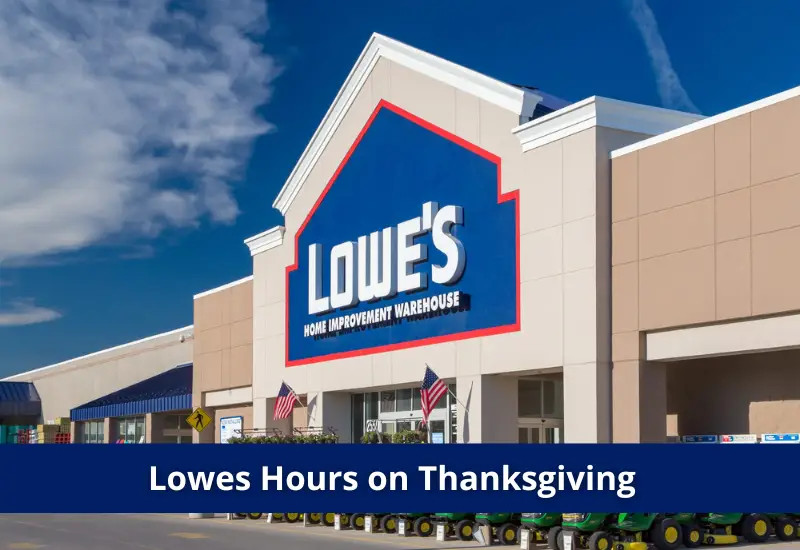 Exploring Lowe's Thanksgiving Hours in 2025: What You Need to Know