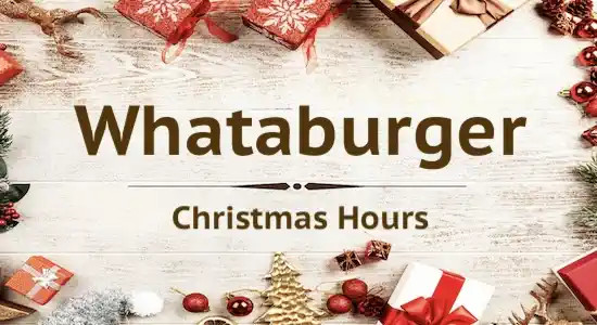 Whataburger's Christmas Eve and Christmas Day Operations in 2025