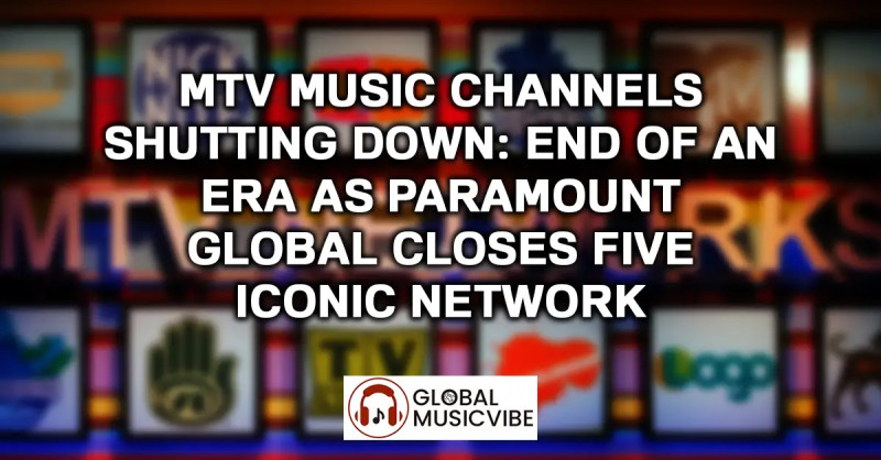 MTV Shuts Down Iconic Music Channels After 44 Years