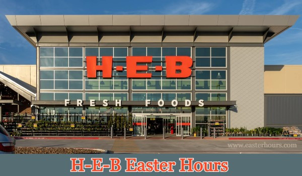 Is H-E-B Closed on Easter 2026?